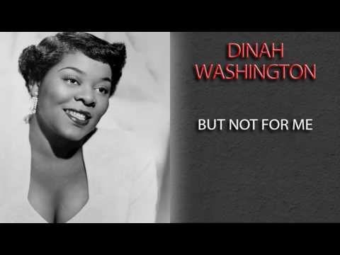 But Not For Me - Dinah Washington