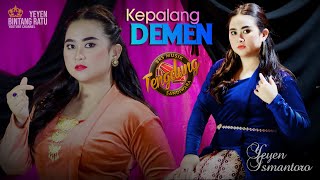 Download lagu KEPALANG DEMEN | Cover Yeyen Ismantoro | Tengdung Sandiwara | Edisi 2023 mp3