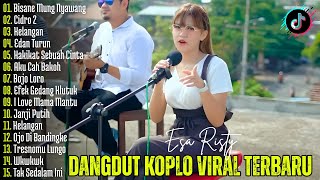 Download lagu ESA RISTY - BISANE MUNG NYAWANG | DANGDUT KOPLO TERBARU | FULL ALBUM LAGU JAWA VIRAL mp3