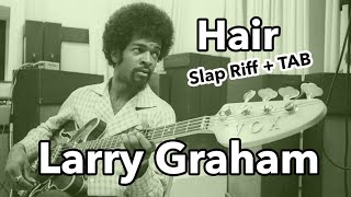 Larry Graham - Hair 🎸Slap Bass Riff + TAB