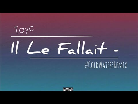 Tayc - Il le fallait (Cold Waters Remix)