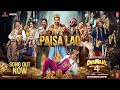 Dhamaal 4 Paisa Lao Song Ajay Devgn Arshad Riteish Jaaved Neeraj S Tanishk B Param R
