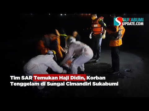 Tim SAR Temukan Haji Didin, Korban Tenggelam di Sungai Cimandiri Sukabumi