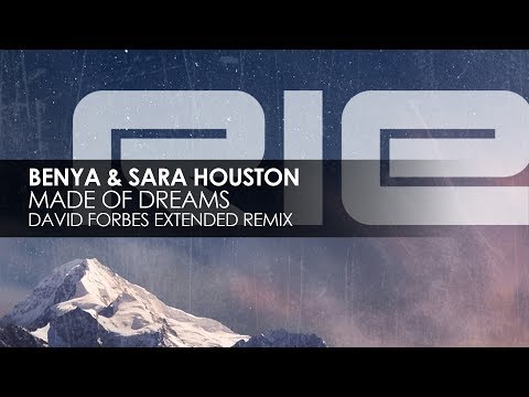 Benya & Sara Houston - Made Of Dreams (David Forbes Extended Remix)