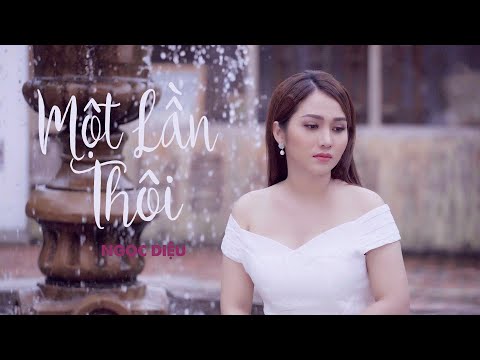 Một lần thôi - Ngọc Diệu