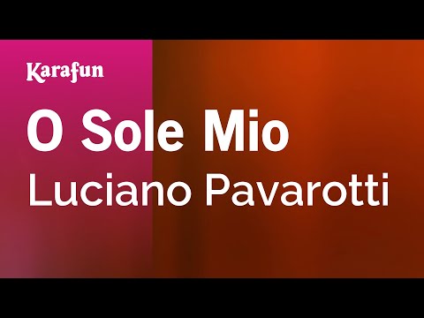 'O sole mio - Luciano Pavarotti | Karaoke Version | KaraFun