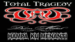 Download lagu Hampa Kumenanti - Total Tragedy (Gothic Metal) mp3