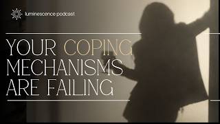 Why Your Coping Mechanisms Stop Working After 40 | The Luminescence Podcast