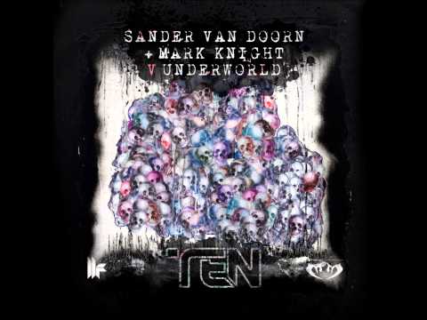 Sander van Doorn & Mark Knight vs. Underworld - Ten (Original Mix)