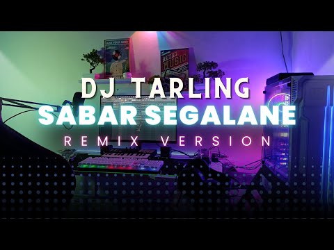 DJ Tarling Jadul "SABAR SEGALANE" Remix Version