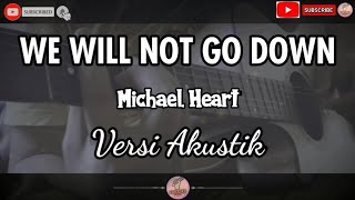 Download lagu We Will Not Go Down - Michael Heart (Acoustic Version of Karaoke) No Vocal mp3 Download lagu We Will Not Go Down - Michael Heart (Acoustic Version of Karaoke) No Vocal mp3
