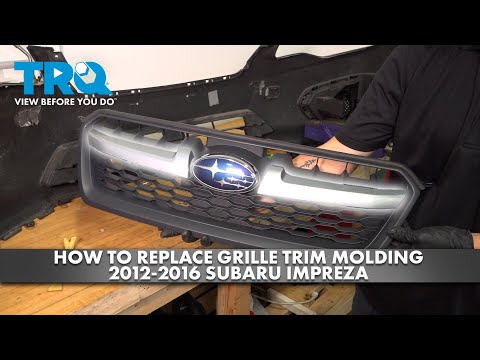 How to Replace Grille Trim Molding 2012-2016 Subaru Impreza