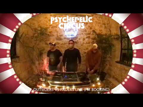 Pychedelic Circus @home with Outsider vs Faders