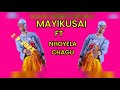 MAYIKUSAI FT NHOYELA CHAGU BHULENGI OFFICIAL AUDIO MSAMBAZAJI DOTO K GASHI