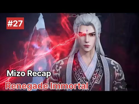 Renegade Immortal  Mizo Recap Part 27 ✨|  Anime mizo Recap #mizorecap #mizotrends