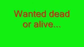 Bon Jovi wanted dead or alive WITH LYRICS