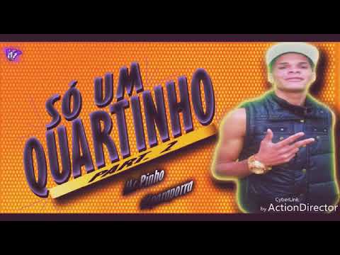 MC PINHO SÓ UM QUARTINHO PART-2 MÚSICA NOVA 2017