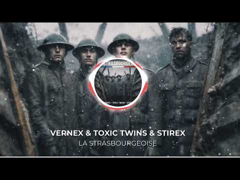 VERNEX & TOXIC TWINS & STIREX - LA STRASBOURGEOISE