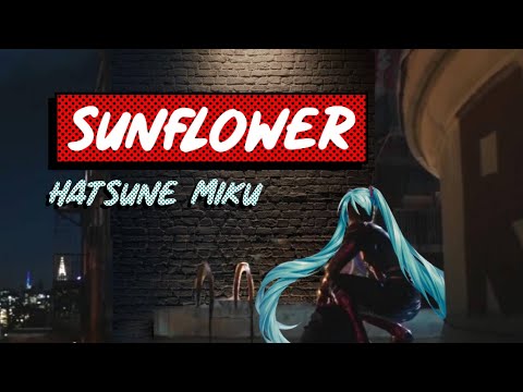 Sunflower - Post Malone, Swae Lee - Miku Cover