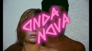 Onda Nova (official rerelease trailer)