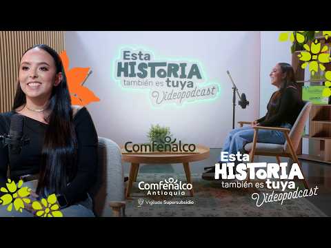 EP. 06 | Esta historia también es tuya — Isabela Ortiz
