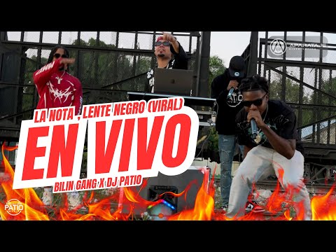 BILIN GANG FT DJ PATIO - LA NOTA EN VIVO, LENTE NEGRO (VIRAL) #lkfilms