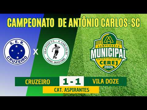 Aspirantes - Cruzeiro 1 x 1 Vila Doze - Campeonmato de Antônio Carlos - SC - 2026