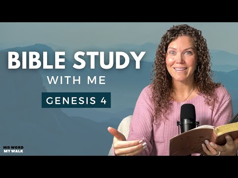 Genesis 4 | The TRUTH About Cain And Abel [Bible Study WITH ME]