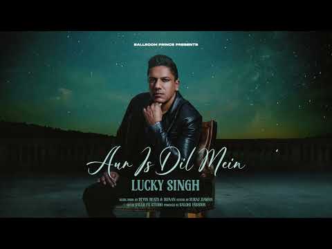 Lucky Singh - Aur Iss Dil Mein (Prod. by Devin & IRFAAN)