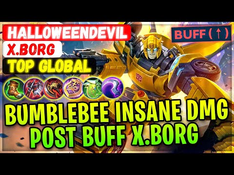 Bumblebee Insane True Damage, X.borg New Buff [ Top Global X.Borg ] HalloweenDevil - Mobile Legends