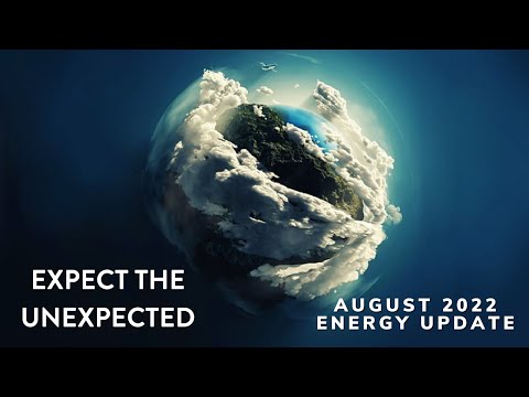 EXPECT THE UNEXPECTED | ENERGY UPDATE | AUGUST 2022