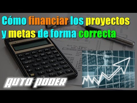 Cómo financiar los proyectos y metas de forma correcta