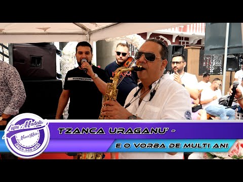 🎤Tzanca Uraganu' & Orch.Uraganii Romaniei - E o vorba de multi ani (Atentie explodeaza mielu)