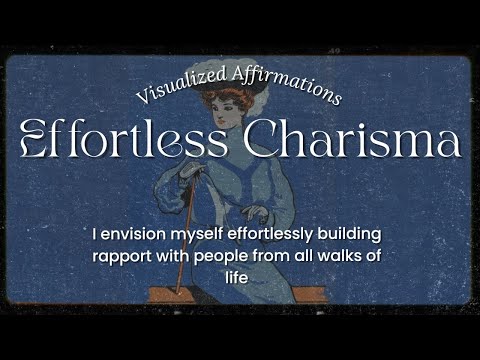 Mesmerize anyone and become Effortlessly Charismatic | Visualized Affirmations