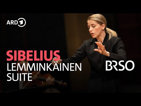Sibelius - Lemminkäinen Suite | Karina Canellakis | BRSO