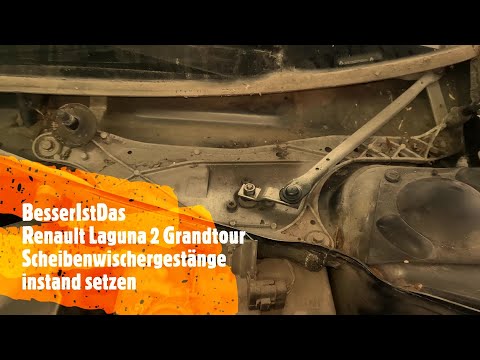 BesserIstDas - Renault Laguna 2 Grandtour - Wischergestänge instand setzen.