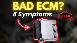 7 Symptoms of a Bad ECM (Engine Control Module)