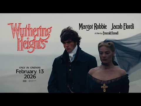 "Wuthering Heights" | In Cinemas on February 13