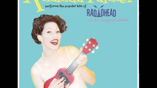 Amanda Palmer - High And Dry (The Popular Hits Of Radiohead On Her Magical Ukulele 2010)