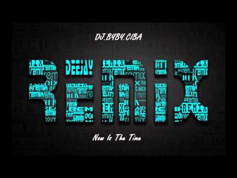 Now Is The Time Remix- DJ. Byby.Ciba