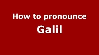 How to pronounce Galil