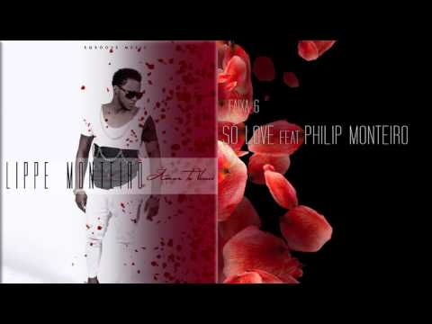 Lippe Monteiro - Só Love feat Philip Monteiro