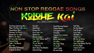 KOLOHE KAI | Non Stop Reggae Songs 2022 | Reggae Music Compilation