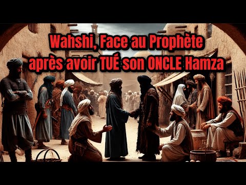 Le Repentir de Wahshi, le Tueur de Hamza - Comment un assassin redouté se convertit à l'Islam