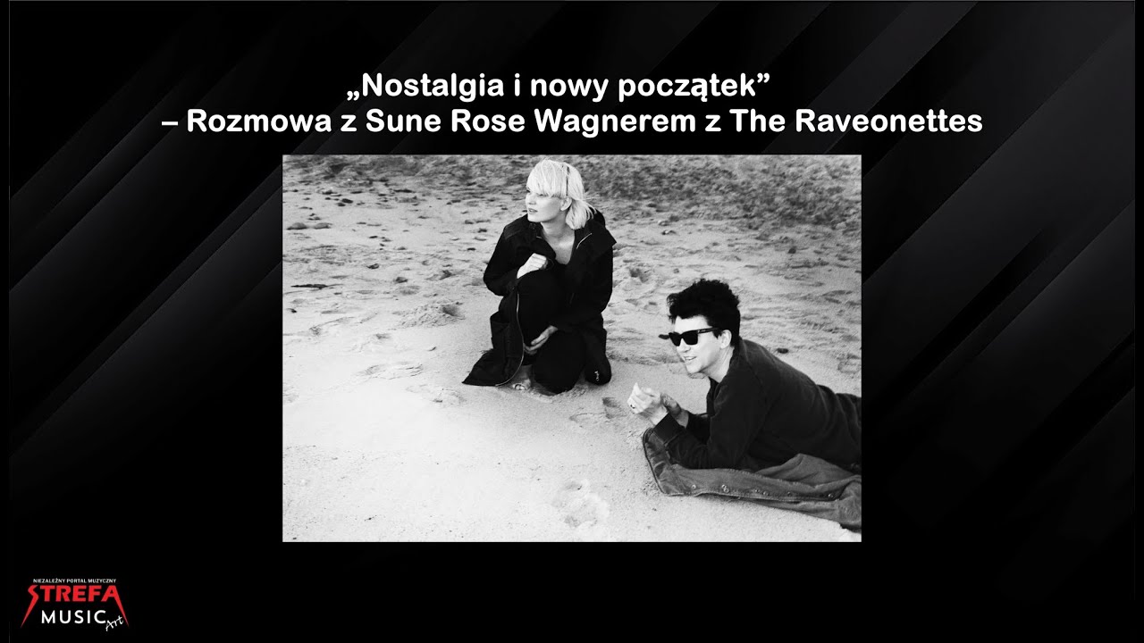 „Nostalgia i nowy początek” – Rozmowa z Sune Rose Wagnerem z The Raveonettes
