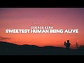 George Ezra - Sweetest Human Being Alive (Lyrics)