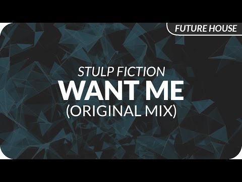 Stulp Fiction - Want Me (Original Mix)