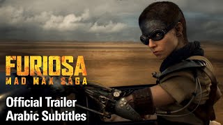 Furiosa: A Mad Max Saga | Official Trailer (2) - (Arabic Subtitles)