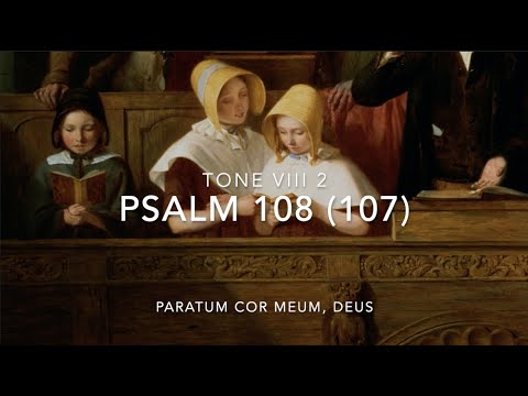 Psalm 108: Paratum cor meum, Deus