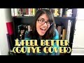 I Feel Better Gotye Cover